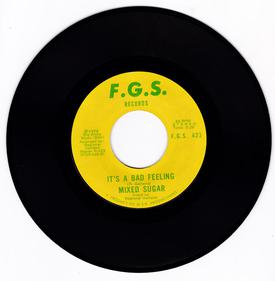 Mixed Sugar - It's A Bad Feeling / Fifteen Ain't Young No More - F. G. S.