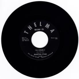 Martha Star - Love Is The Only Solution / I'm Lonely - Thelma 112
