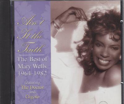 The Best Of Mary Wells 1964 - 1982/ Ain't It The Truth