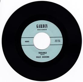 Inuz Moore - Trouble / If It Ain't One Thing It's Another  - Gardin