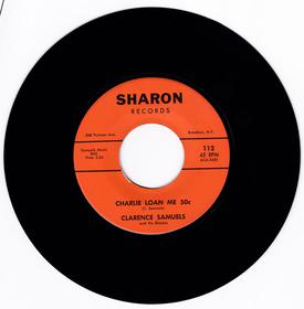 Clarence Samuels - Charlie Loan Me 50c / Crying Cause I'm Troubled - Sharon