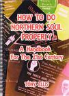 Image for How To Do Northern Soul Properly/ Handbook For The 21st Century
