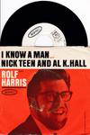 Image for I Know A Man/ Nick Teen And Al K. Hall
