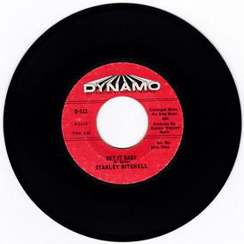 Stanley Mitchell - Get It Baby / Quit Twisting My Arm - Dynamo