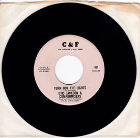 Otis Jackson & Compromisers - Turn Out |the Light - C&F