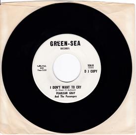 Pearlean Gray and the Passengers - I Don't Want To Cry - Green-Sea PROMO