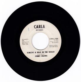 Jimmy Delphs - Dancing A Hole In The world vocal & Instrumental - Carla 1904 Promo
