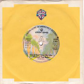 Linda Jones - I Just Can't Live My Life ( Without You Babe ) / My Heart ( Will Understand ) - UK Warner Bros K 16621