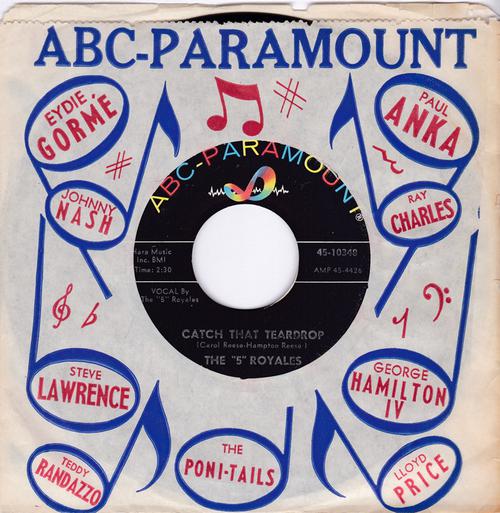 The "5" Royales - Catch That Teardrop / Goof Ball - ABC-Paramount 45-10348 