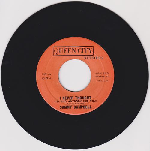 Sammy Campbell - I Never Thought ( I'd Find Anybody Like You) / S.O.S. For Love - Queen City 1601