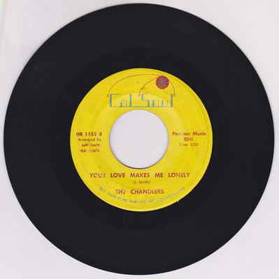 Chandlers - Your Love Makes Me Lonely / I Need Your Love - Col Soul HR 1152