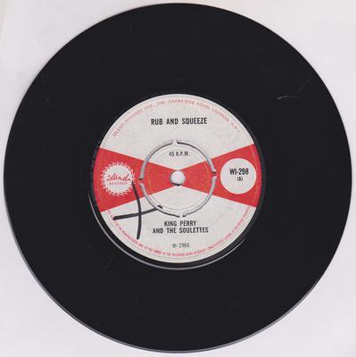 King Perry and the Soulettes / Soul Brothers - Rub and Squeeze / Here Come The Minx - Island WI-292
