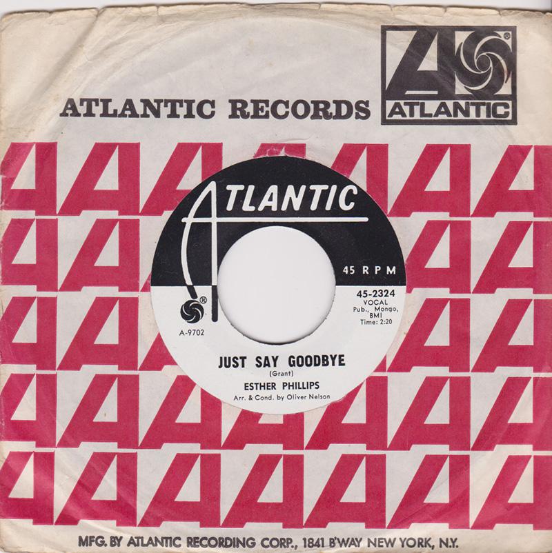 Esther Philips - Just Say Goodbye / I Could Have Told You - Atlantic 45-2324 DJ  andy felts