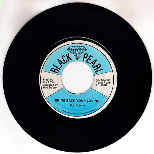 Roy Dobson / Black Pearl Allstars - Bring Back Your Loving / version -  Black Pearl RD 3078