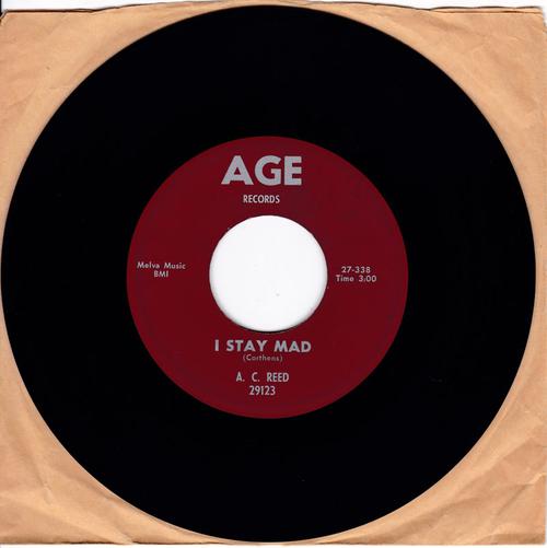 A. C. Reed - I Stay Mad / Lotta Loving - Age 29123 