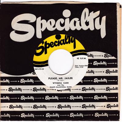 Wynona Carr and the Bumps Blackwell Band - Please Mr. Jailer / Nursery Rhyme Rock - Specialty SP 575