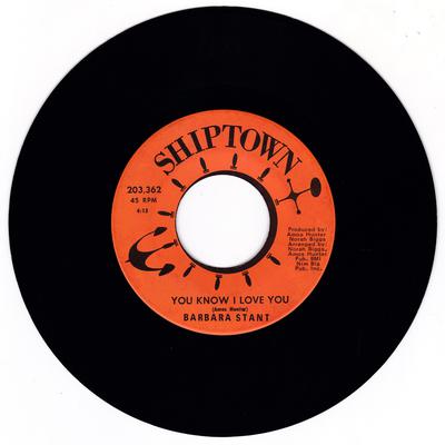 Barbara Stant - You Know I Love You / Unsatisfied Woman - Shiptown 203,361