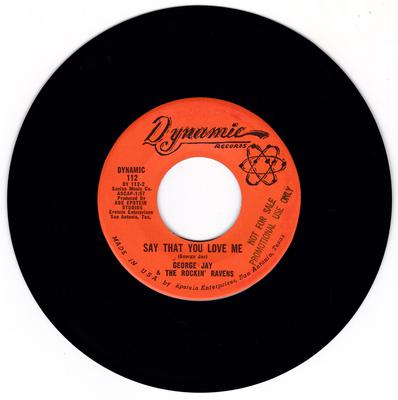 George Jay and the Rockin’ Ravens - Say That You Love Me / You Don’t Know Me - Dynamic 112 stamped DJ