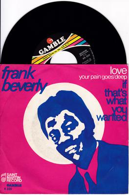 Frank Beverly & The Butlers - If That's What You Wanted / L O V E ( Your Pain Goes Deep ) "with strings" - Italian Gamble K 220 PS 