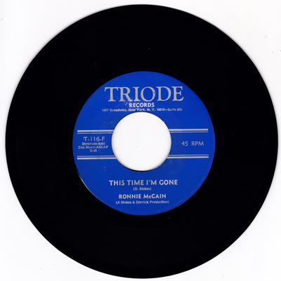Ronnie McCain - This Time I'm Gone / Too Much Of A Good Thing - Triode T-116