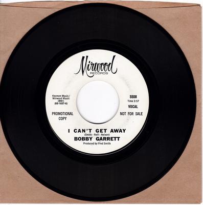 Bobby Garrett - I Can't Get Away / same: instrumental - Mirwood 5508 DJ 
