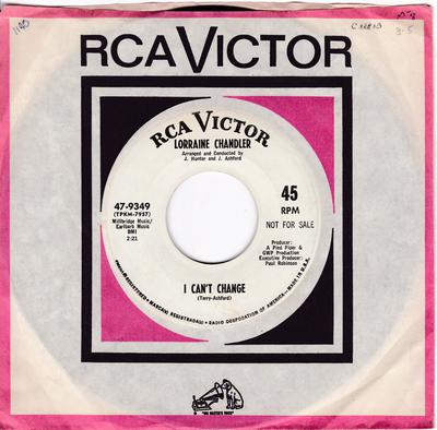 Lorraine Chandler - I Can't Change / Oh How I Need Your Love - RCA 47-9349 DJ