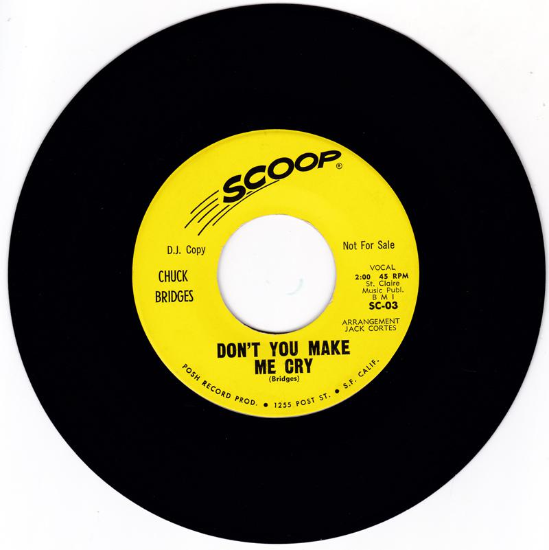 Chuck Bridges ‎– Don’t You Make Me Cry / I Love Her - I Need Her - Scoop  SC-04 DJ + in-store PROMO poster
