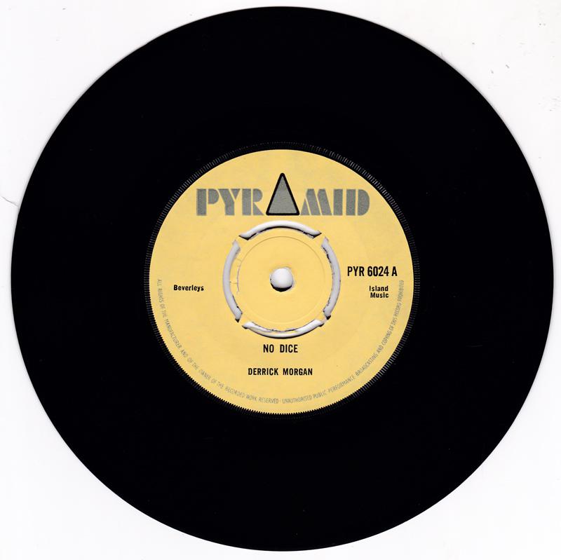 Derrick Morgan ‎- No Dice / I Mean It - Pyramid  PYR 6024