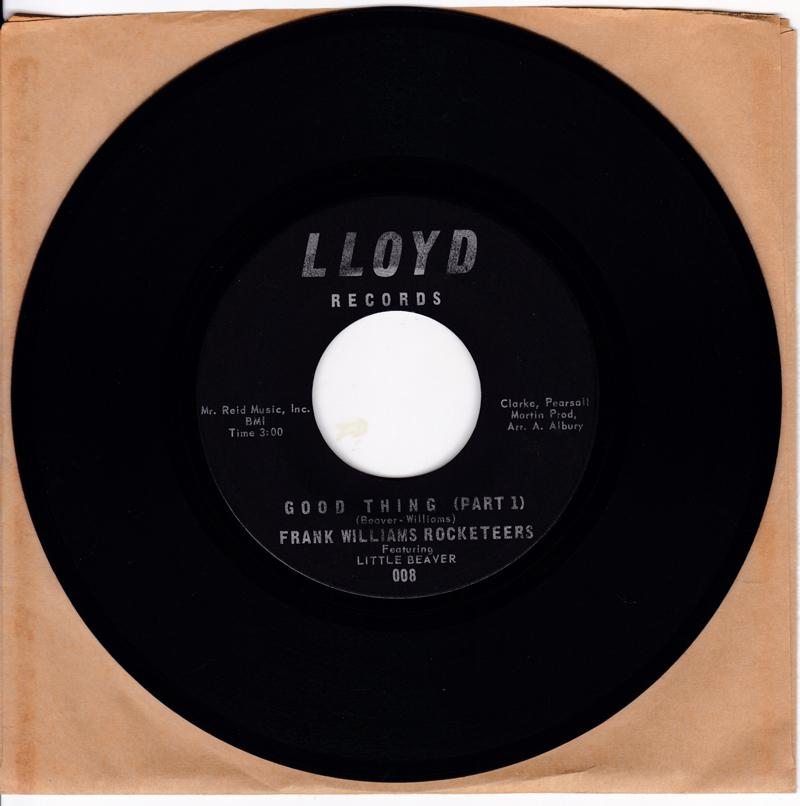 Frank Williams Rocketeers featuring Little Beaver - Good Thing part 1 / Good Thing part 2 - Lloyd Records 008 vg