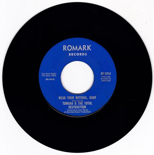 Towana & The Total Destruction - Wear Your Natural, Baby / Help Me Get That Feeling Baby Again - Romack RK 102