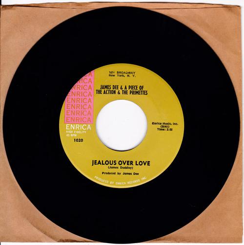 James Dee & A Piece Of The Action & The Primettes - Jealous Over Love / My Pride - Enrica 1020 / 1019